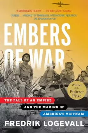 Couverture du produit · Embers of War: The Fall of an Empire and the Making of America's Vietnam