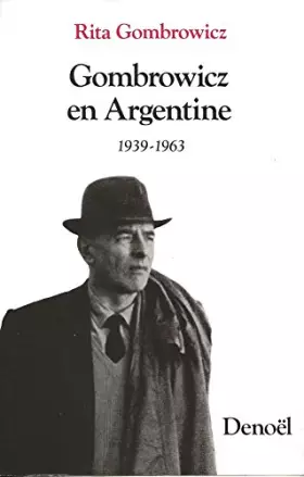 Couverture du produit · Gombrowicz en Argentine: Témoignages et documents (1939-1963)