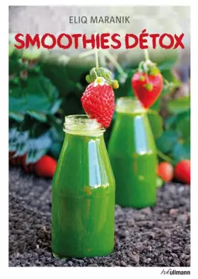 Couverture du produit · Smoothies Detox. Garder la ligne grâce aux smoothies et aux jus de fruits
