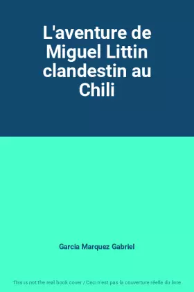 Couverture du produit · L'aventure de Miguel Littin clandestin au Chili