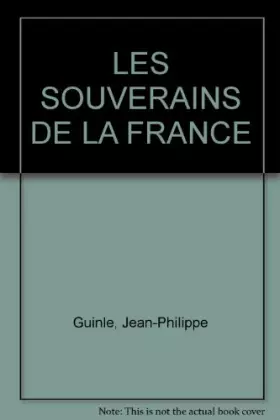 Couverture du produit · SOUVERAINS DE FRANCE NP (Ancienne Edition)