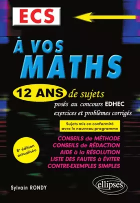 Couverture du produit · A vos maths ! 12 ans de sujets corrigés posés au concours EDHEC de 2008 à 2019 - ECS - 8e édition