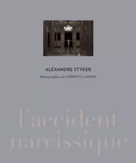 Couverture du produit · Alexandre styker. l'accident narcissique