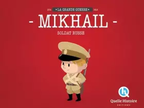 Couverture du produit · Mikhail, Soldat Russe en 14-18