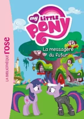 Couverture du produit · My Little Pony 08 - La messagère du futur