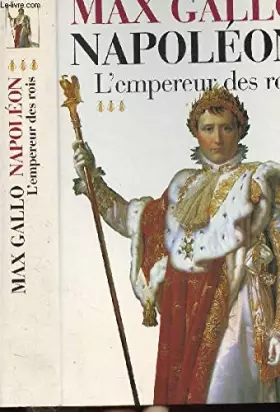 Couverture du produit · Napoleon - Tome III - L'Empereur Des Rois