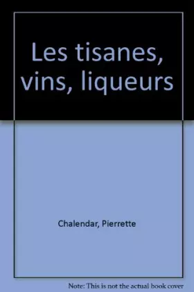 Couverture du produit · Les tisanes, vins, liqueurs