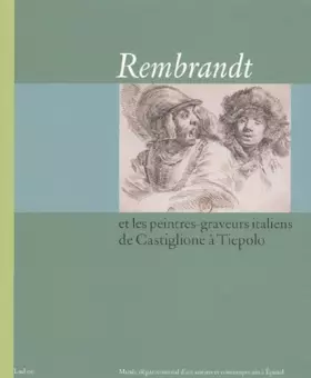 Couverture du produit · Rembrandt et les peintres-graveurs italiens, de Castiglione à Tiepolo