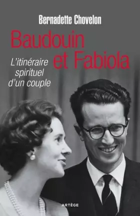 Couverture du produit · Baudouin et Fabiola: L'itinéraire spirituel d'un couple