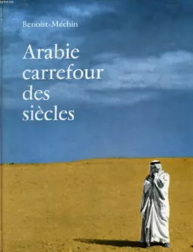 Couverture du produit · Arabie, carrefour des siècles