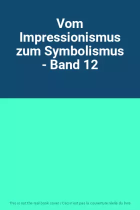 Couverture du produit · Vom Impressionismus zum Symbolismus - Band 12