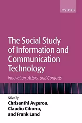 Couverture du produit · The Social Study of Information and Communication Technology : Innovation, Actors, and Contexts: Innovation, Actors, and Contex