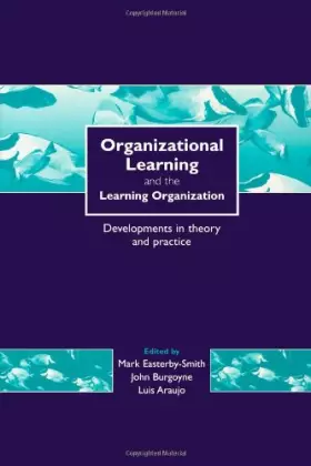 Couverture du produit · Organizational Learning and the Learning Organization: Developments in Theory and Practice