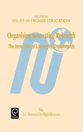 Couverture du produit · Organising Innovative Research: The Inner Life of University Departments