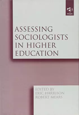 Couverture du produit · Assessing Sociologists in Higher Education