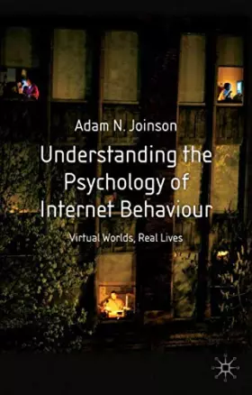 Couverture du produit · Understanding the Psychology of Internet Behaviour: Virtual Worlds, Real Lives