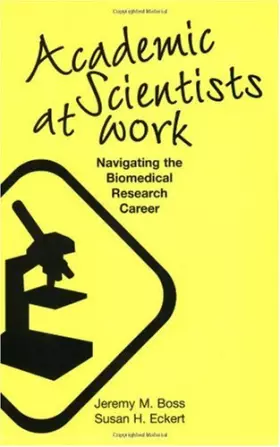 Couverture du produit · Academic Scientists at Work: Navigating the Biomedical Research Career