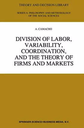 Couverture du produit · Division of Labor, Variability, Coordination, and the Theory of Firms and Markets