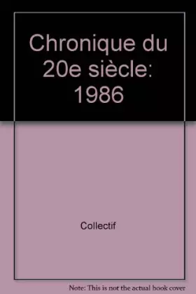 Couverture du produit · Chronique de l'année...1986 : Chronique du 20e siècle