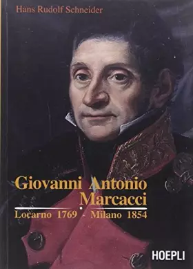 Couverture du produit · Giovanni Antonio Marcacci. Locarno 1769-Milano 1854