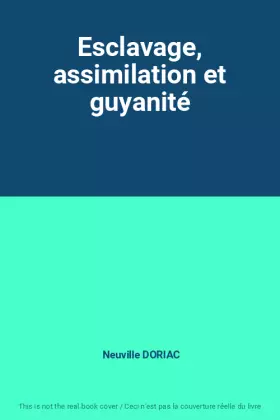 Couverture du produit · Esclavage, assimilation et guyanité