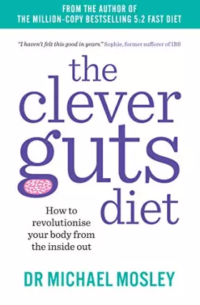 Couverture du produit · The Clever Guts Diet: How to revolutionise your body from the inside out