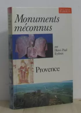 Couverture du produit · LES MONUMENTS MECONNUS. Tome 3, Provence