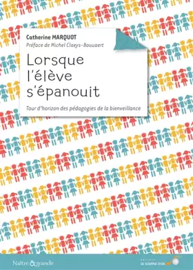 Couverture du produit · Lorsque l'élève s'épanouit: Tour d'horizon des pédagogies de la bienveillance