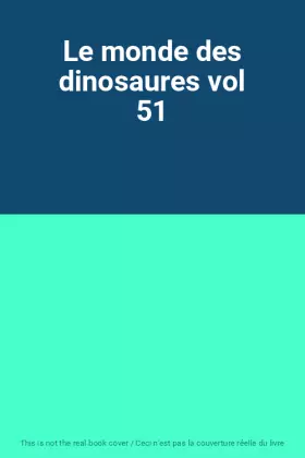 Couverture du produit · Le monde des dinosaures vol 51