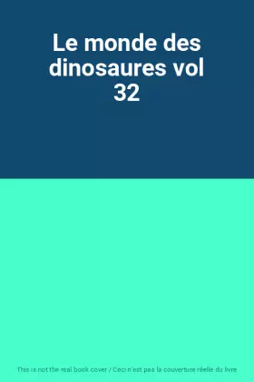 Couverture du produit · Le monde des dinosaures vol 32