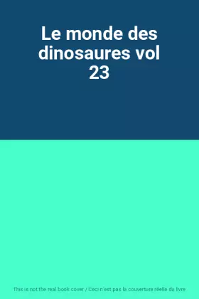 Couverture du produit · Le monde des dinosaures vol 23