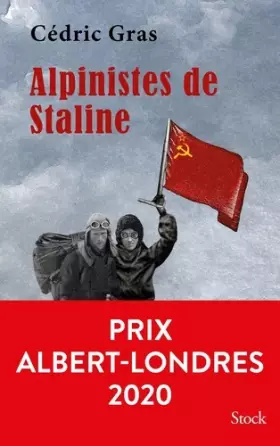 Couverture du produit · Alpinistes de Staline PRIX ALBERT LONDRES