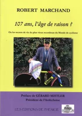 Couverture du produit · 107 ans, l'âge de raison ?: Ou les secrets de vie du plus vieux recordman du monde de cyclisme