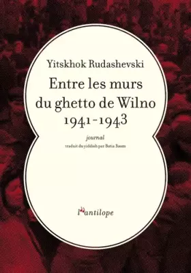 Couverture du produit · Entre les murs du ghetto de Wilno 1941-1943 : Journal