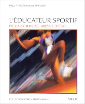 Couverture du produit · Sport + enseignement : Manuel de l'éducateur sportif : Préparation au brevet d' Etat