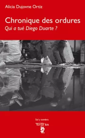 Couverture du produit · Chronique des ordures : Qui a tué Diego Duarte ?