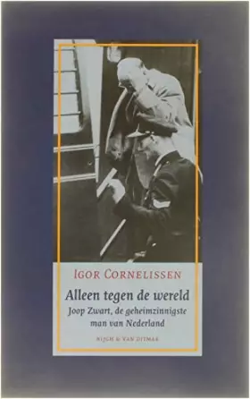 Couverture du produit · Alleen tegen de wereld: Joop Zwart, de geheimzinnigste man van Nederland