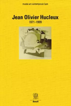 Couverture du produit · Jean Olivier Hucleux : 1971-1999