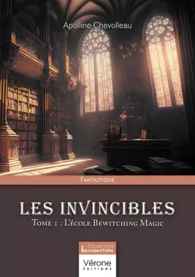 Couverture du produit · Les invincibles - Tome 1 : L'école Bewitching Magic