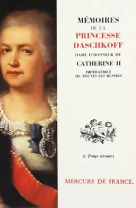 Couverture du produit · Mémoires de la princesse Daschkoff (Le temps retrouvé)