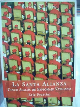 Couverture du produit · La santa alianza (cinco años de espionaje vaticano):