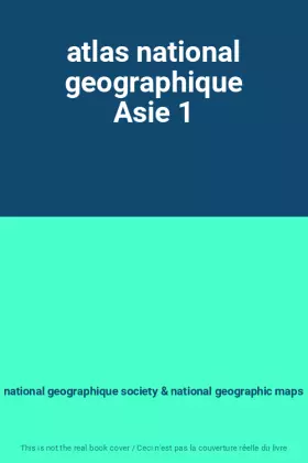 Couverture du produit · atlas national geographique Asie 1
