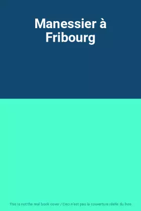 Couverture du produit · Manessier à Fribourg