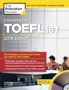 Couverture du produit · Cracking the TOEFL iBT with Audio CD, 2018 Edition: The Strategies, Practice, and Review You Need to Score Higher