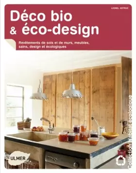 Couverture du produit · Déco bio et éco-design. Revêtement de sols et de murs, meubles sains, design et écologiques