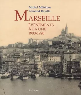 Couverture du produit · Marseille 1900-1920 : Evénements à la une