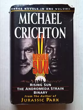 Couverture du produit · Michael Crichton Omnibus: "Rising Sun", "Andromeda Strain", "Binary"