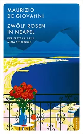 Couverture du produit · Zwölf Rosen in Neapel: Der erste Fall für Mina Settembre