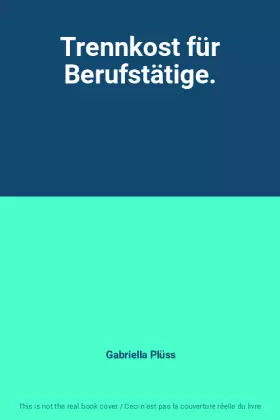 Couverture du produit · Trennkost für Berufstätige.
