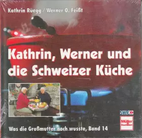 Couverture du produit · Kathrin, Werner und die Schweizer Küche